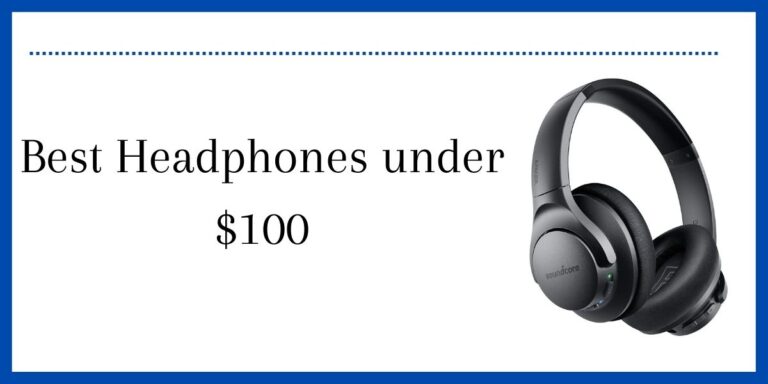 Best Headphones under $100