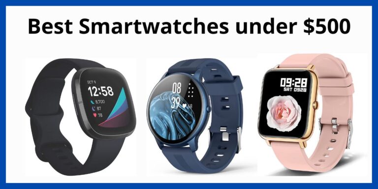 Best Smartwatches under $500
