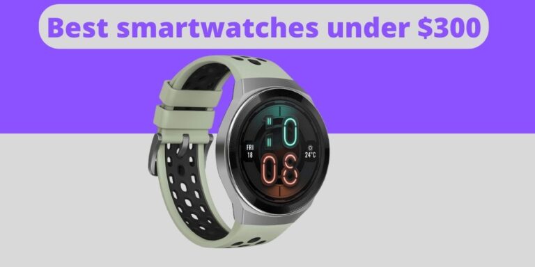 Best smartwatches under $300